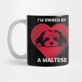 I am Owned by a Maltese Gift for Maltese  Lovers Mug